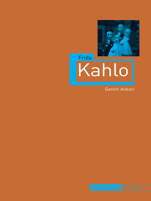 Title details for Frida Kahlo by Gannit Ankori - Available